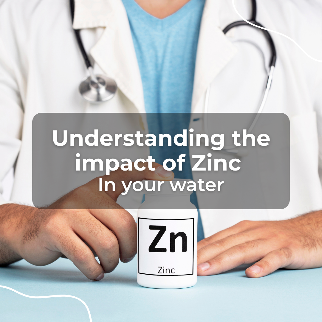 Understanding the Impact of Zinc in Your Drinking Water