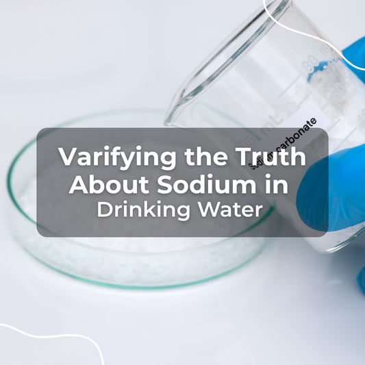 Varifying the Truth About Sodium in Drinking Water: What You Need to Know