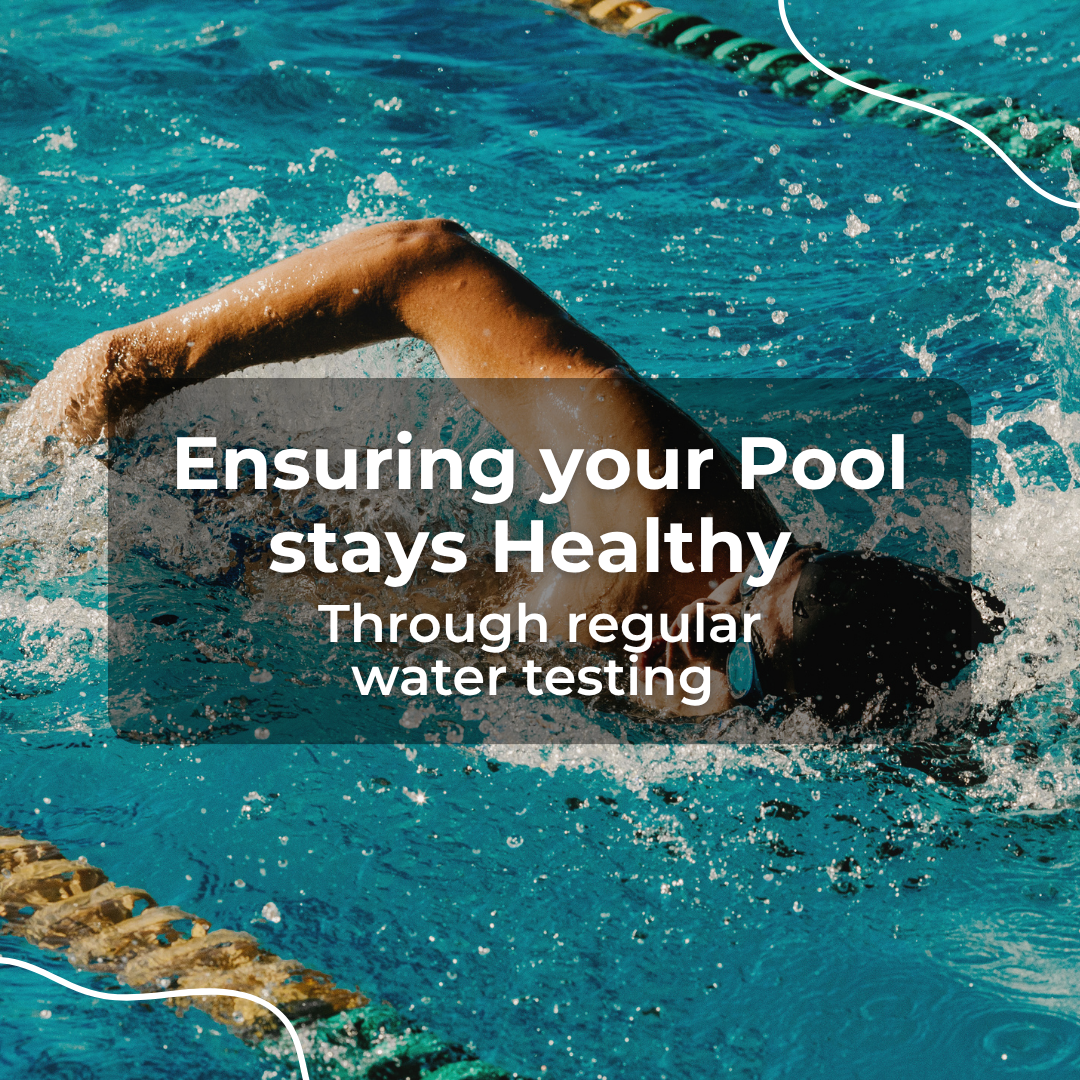 Ensuring Your Pool Stays Healthy Through Regular Water Testing